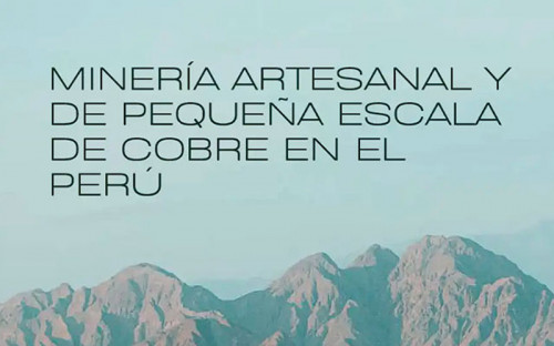 Estudio aborda por primera vez la realidad de las y los trabajadores de la minería artesanal y pequeña minería del cobre en Perú